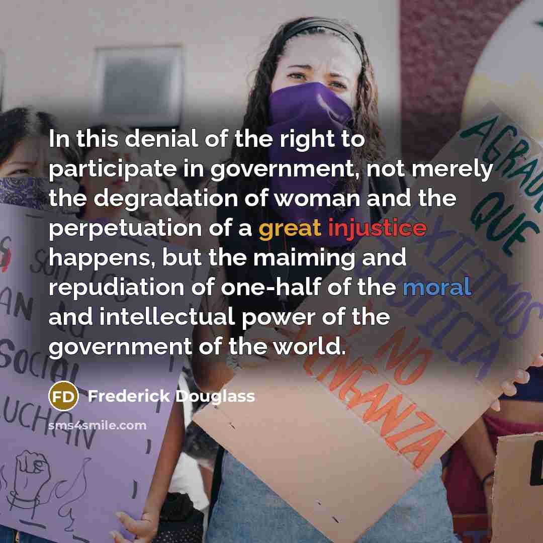 “In this denial of the right to participate in government,…” quote by Frederick Douglass