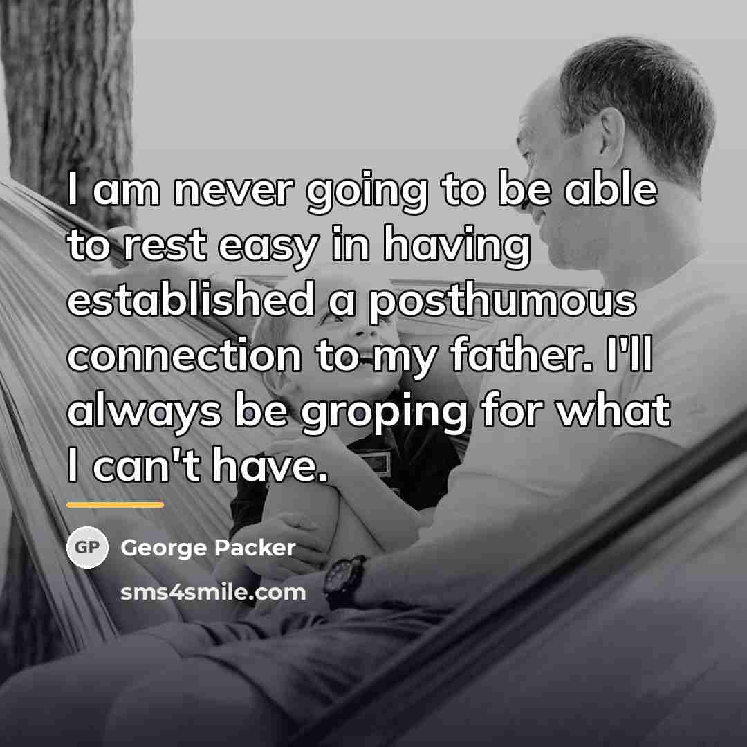 “I am never going to be able to rest easy…” quote by George Packer