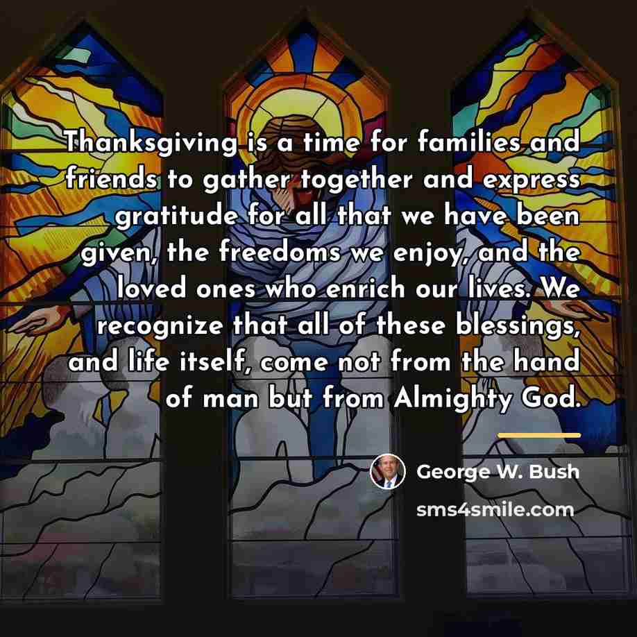 “Thanksgiving is a time for families and friends to gather…” quote by George W. Bush