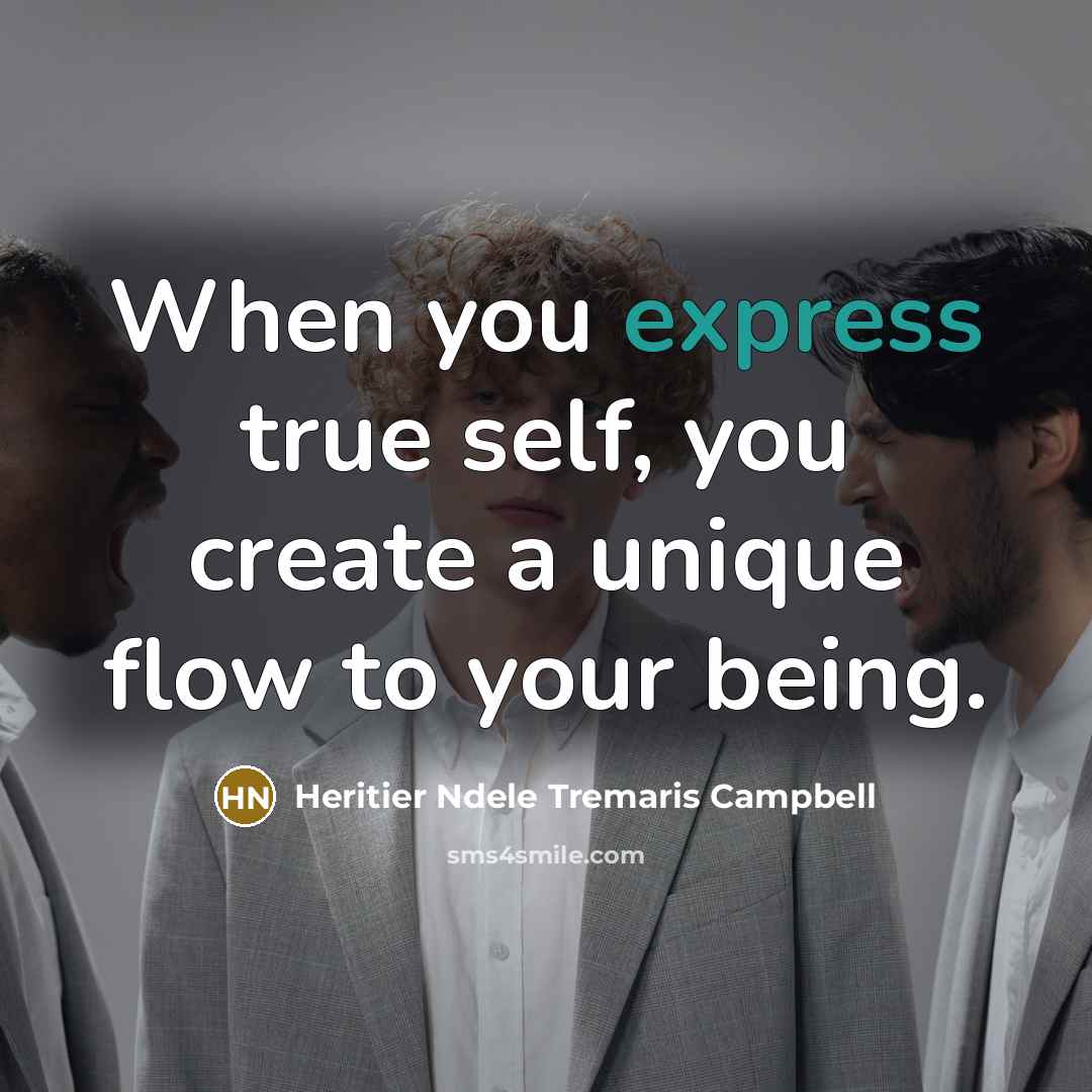 “When you express true self, you create a unique flow…” quote by Heritier Ndele Tremaris Campbell