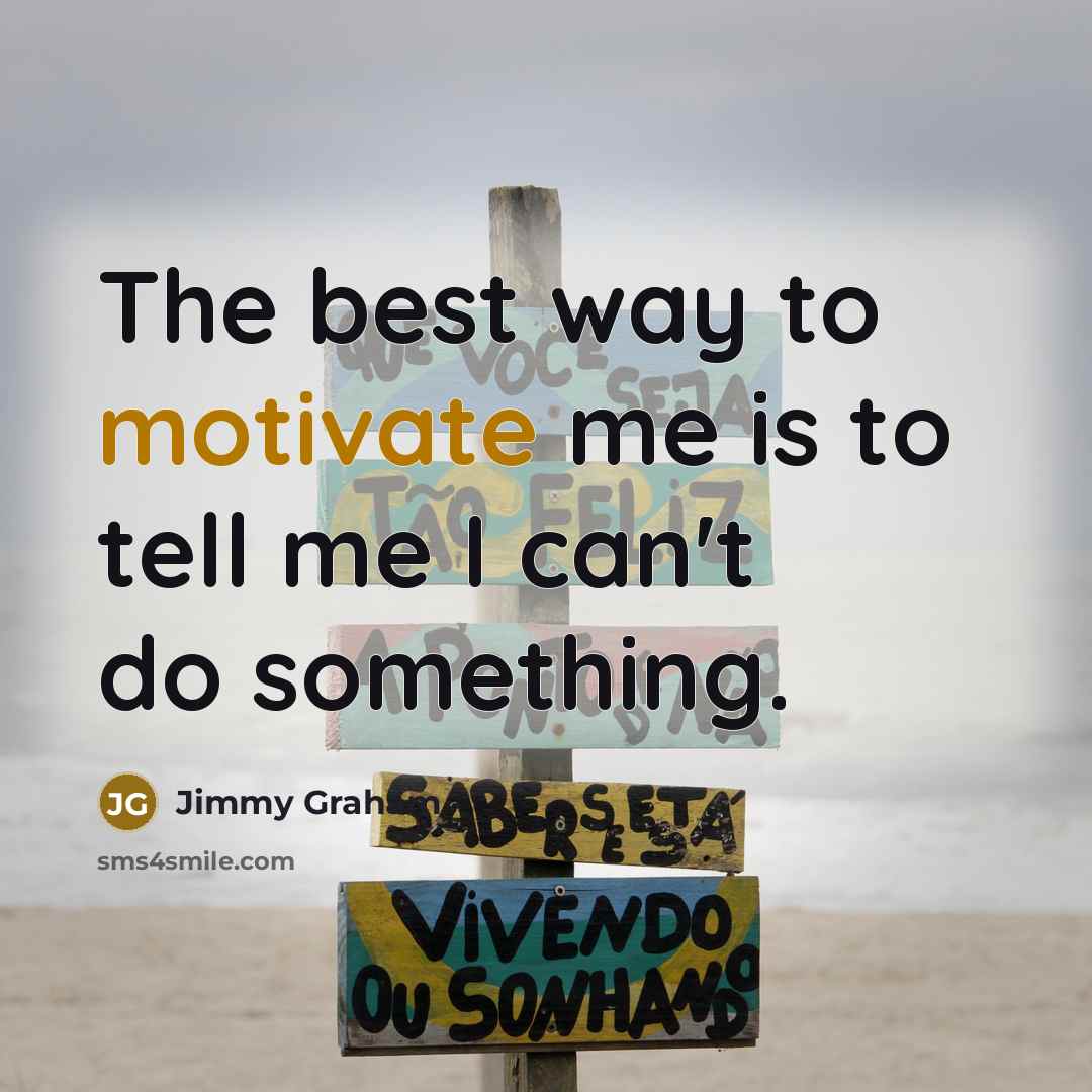 “The best way to motivate me is to tell me…” quote by Jimmy Graham