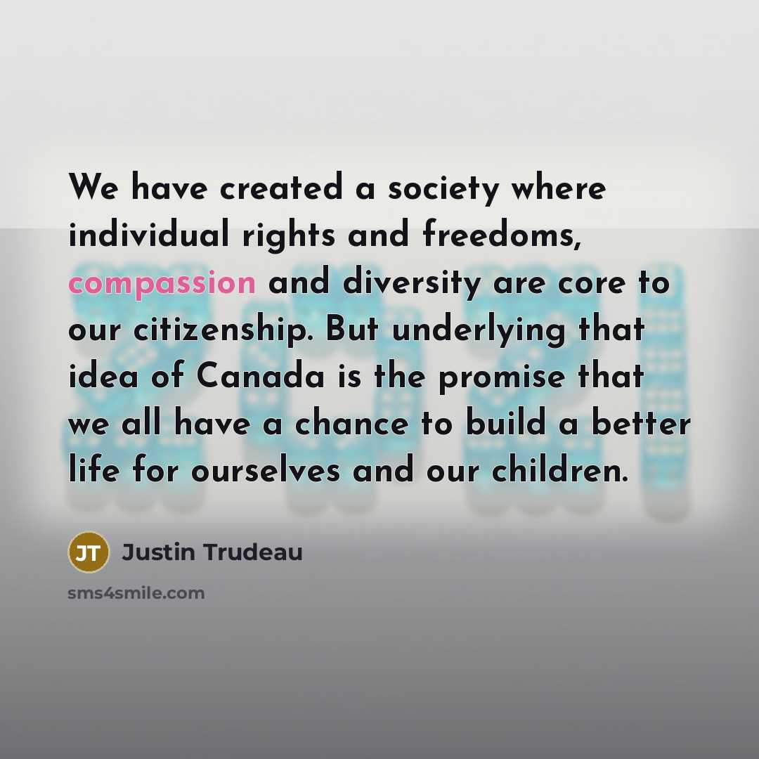 “We have created a society where individual rights and freedoms,…” quote by Justin Trudeau