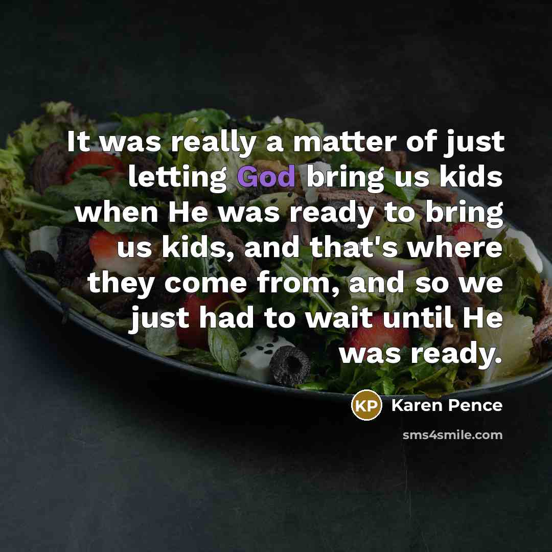 “It was really a matter of just letting God bring…” quote by Karen Pence