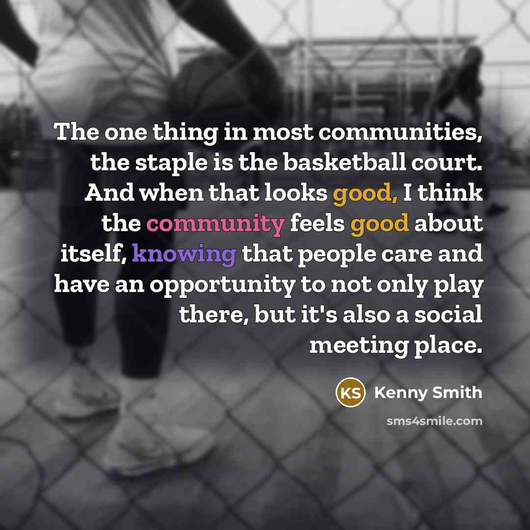 “The one thing in most communities, the staple is the…” quote by Kenny Smith