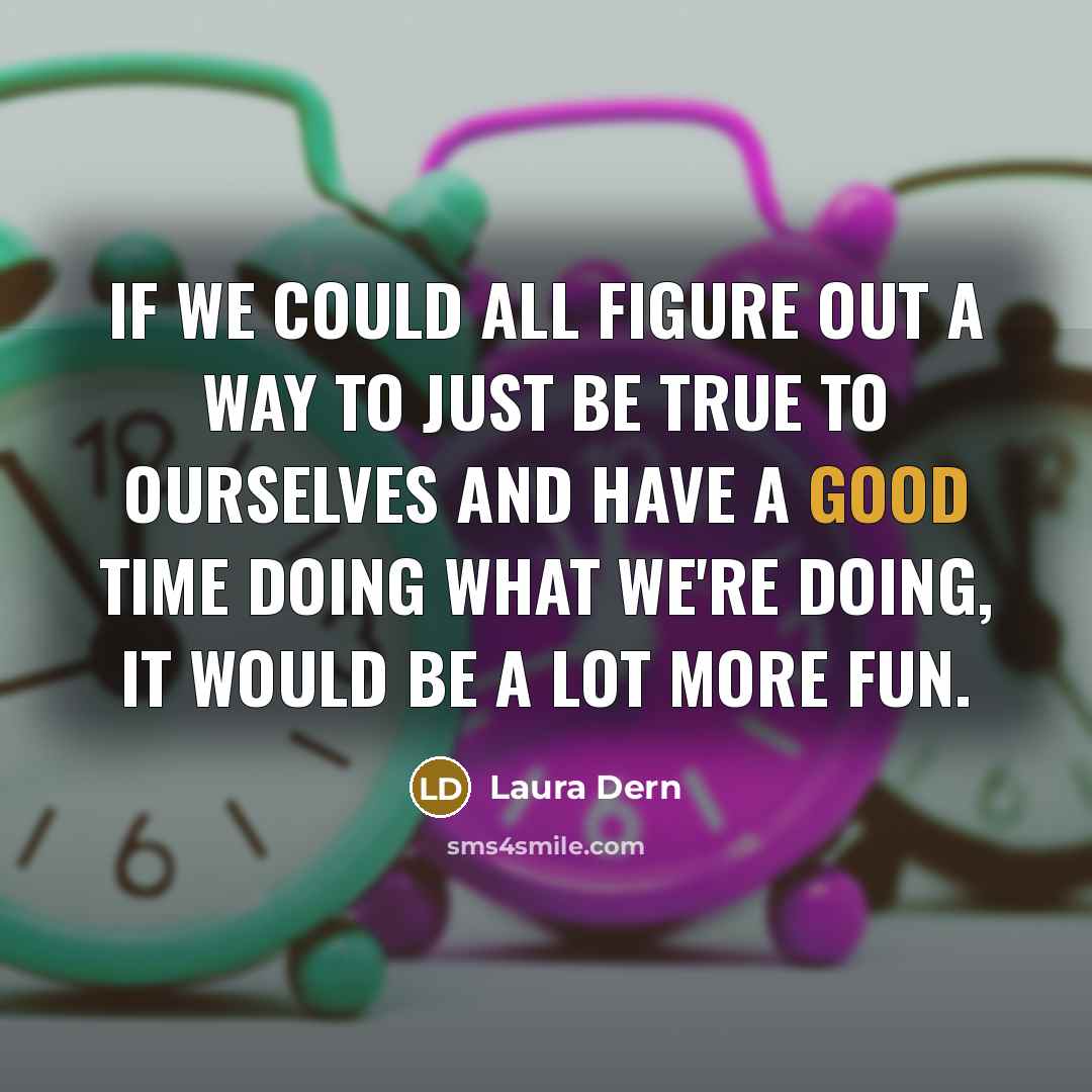 “If we could all figure out a way to just…” quote by Laura Dern