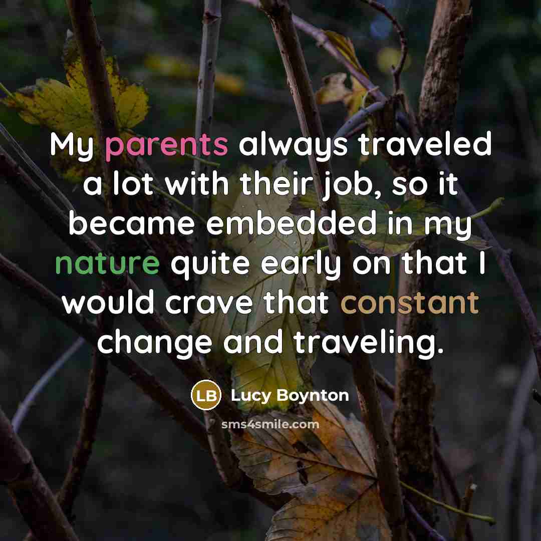 “My parents always traveled a lot with their job, so…” quote by Lucy Boynton