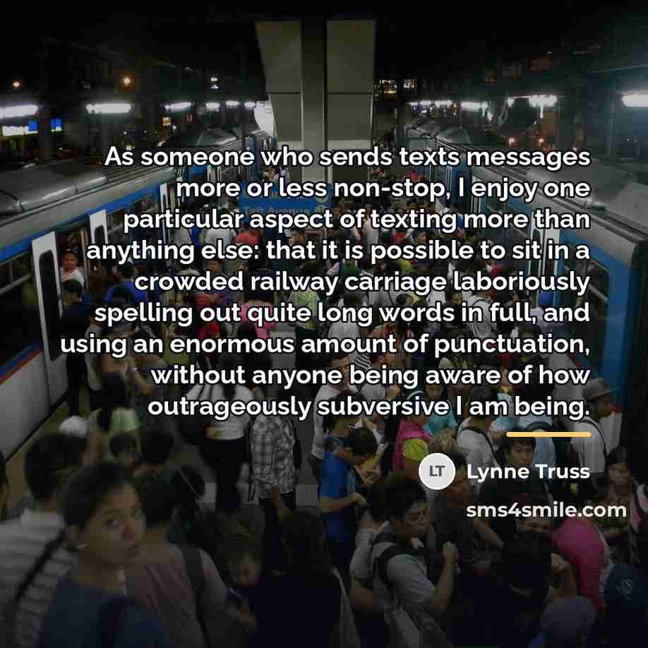 “As someone who sends texts messages more or less non-stop,…” quote by Lynne Truss