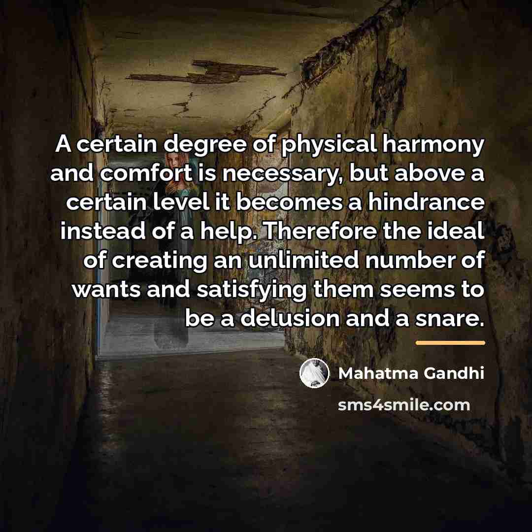 “A certain degree of physical harmony and comfort is necessary,…” quote by Mahatma Gandhi