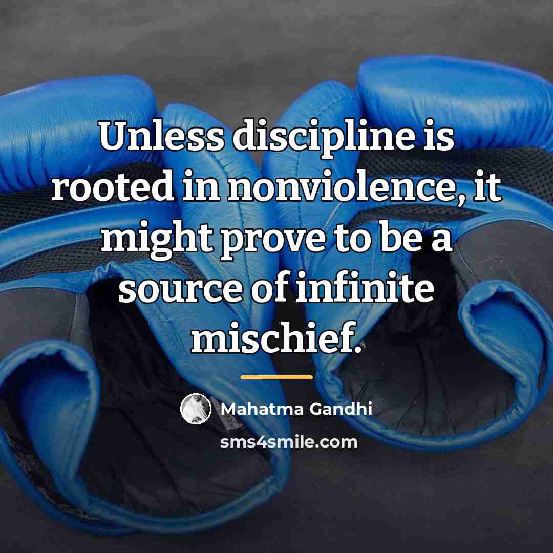 “Unless discipline is rooted in nonviolence, it might prove to…” quote by Mahatma Gandhi