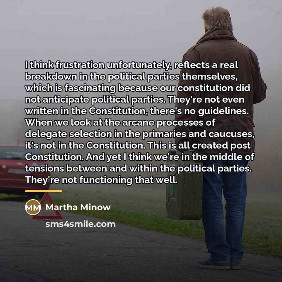 “I think frustration unfortunately, reflects a real breakdown in the…” quote by Martha Minow