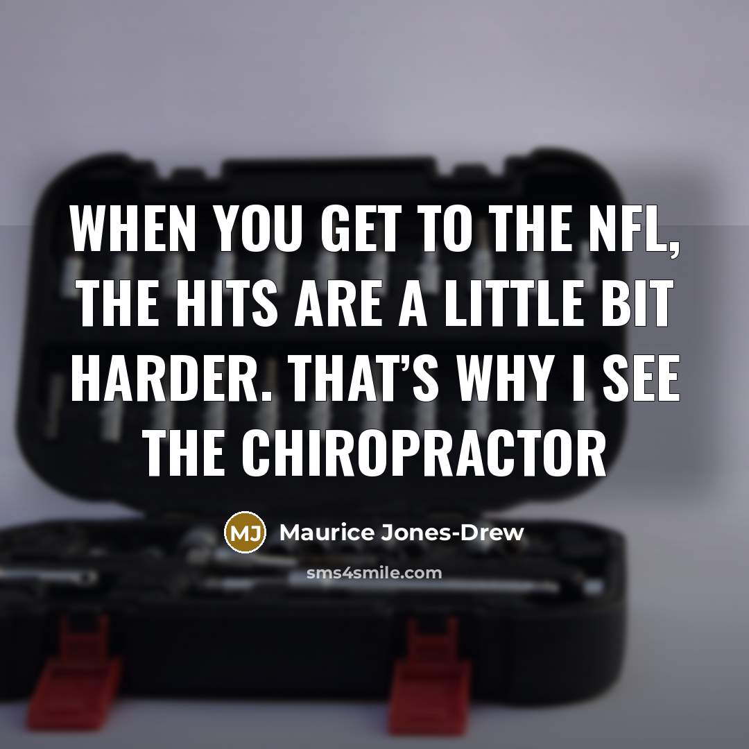 “When you get to the NFL, the hits are a…” quote by Maurice Jones-Drew
