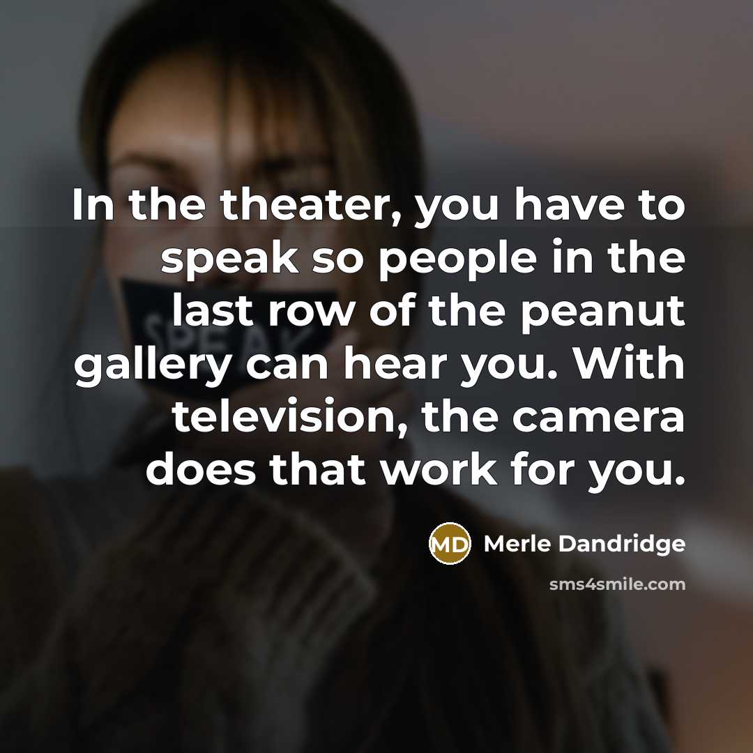 “In the theater, you have to speak so people in…” quote by Merle Dandridge