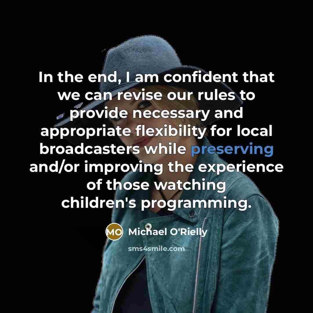 “In the end, I am confident that we can revise…” quote by Michael O'Rielly