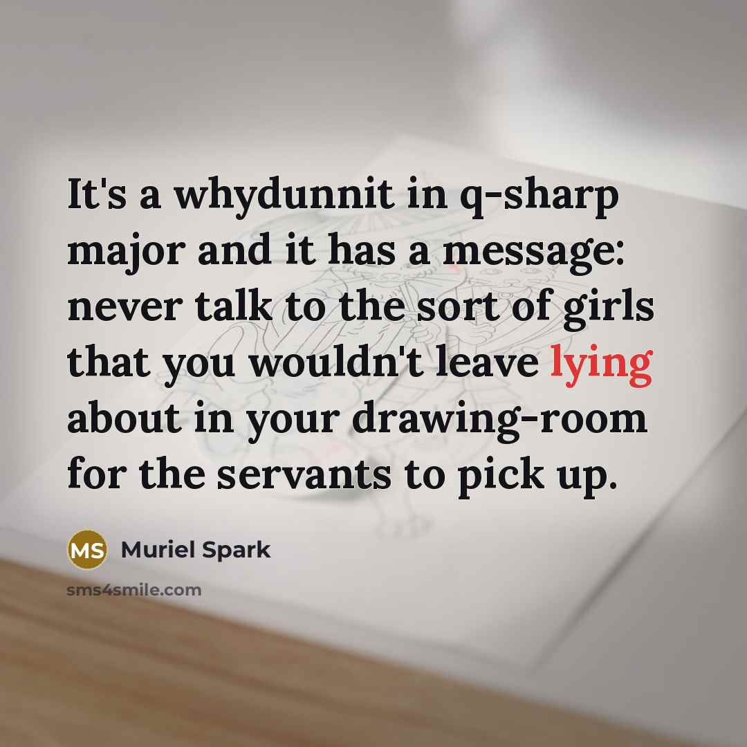 “It's a whydunnit in q-sharp major and it has a…” quote by Muriel Spark