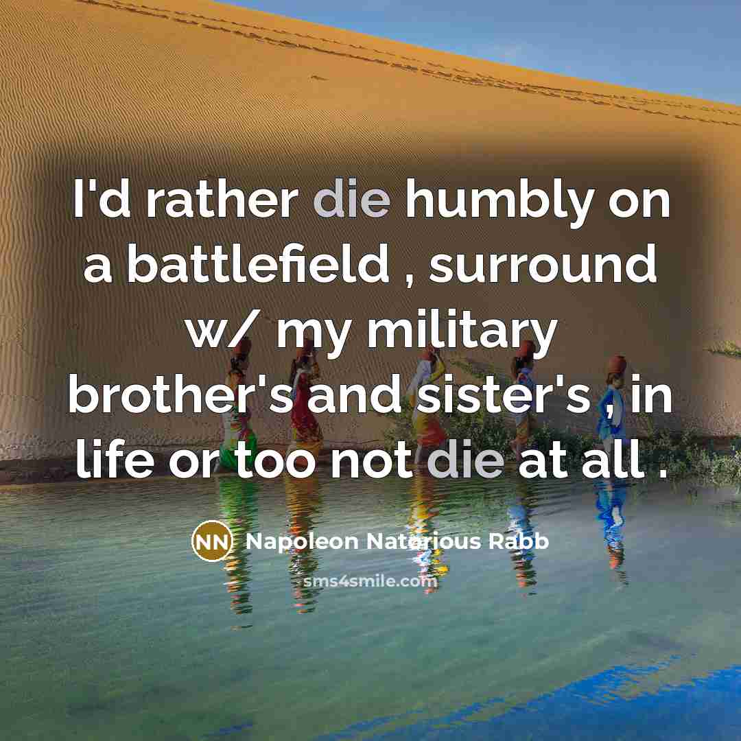“I'd rather die humbly on a battlefield , surround w/…” quote by Napoleon Natorious Rabb