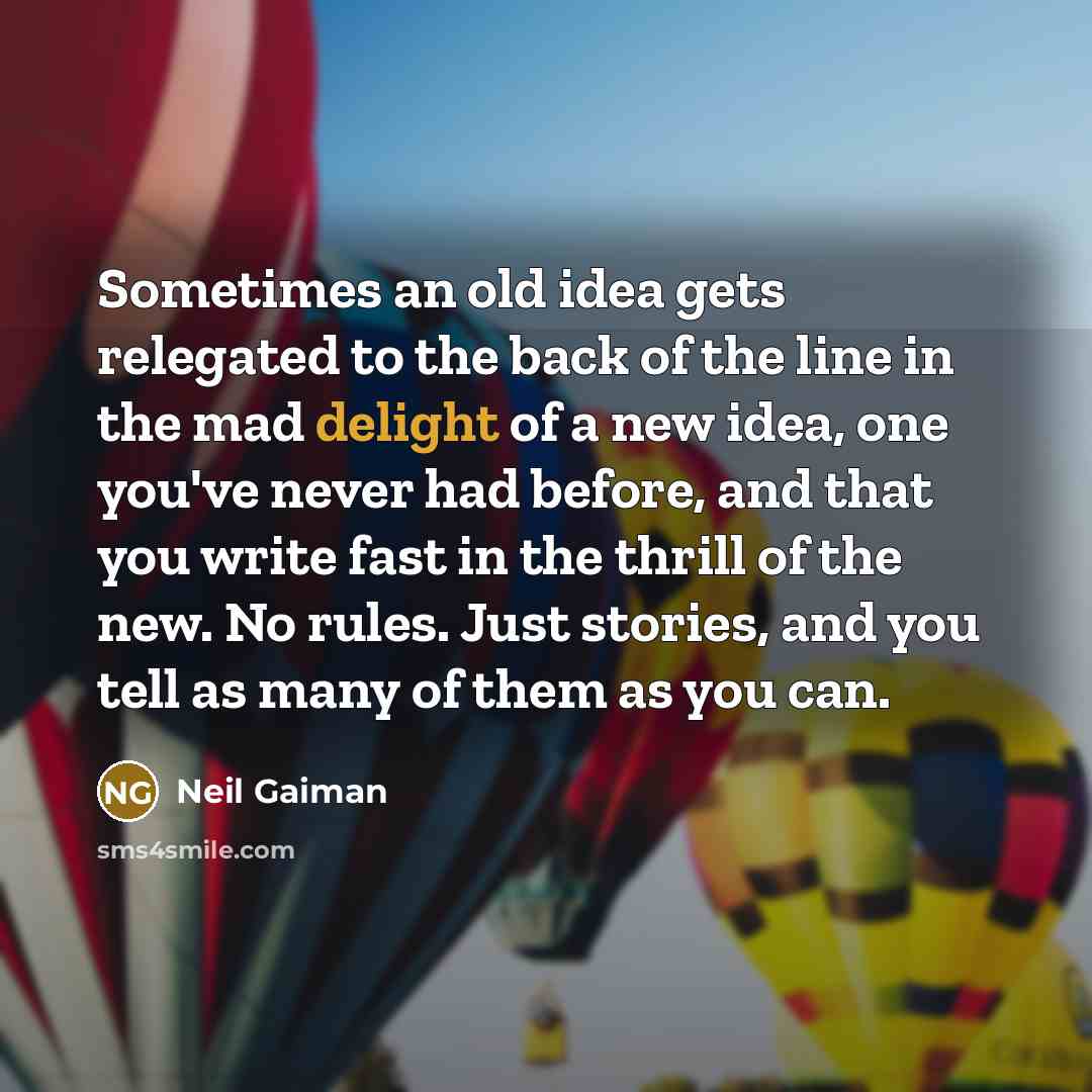 “Sometimes an old idea gets relegated to the back of…” quote by Neil Gaiman