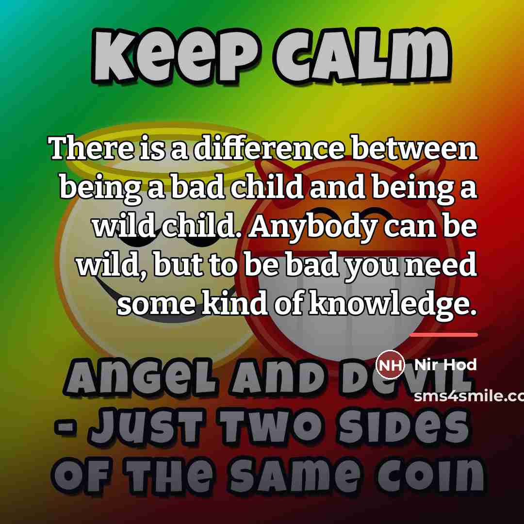 “There is a difference between being a bad child and…” quote by Nir Hod