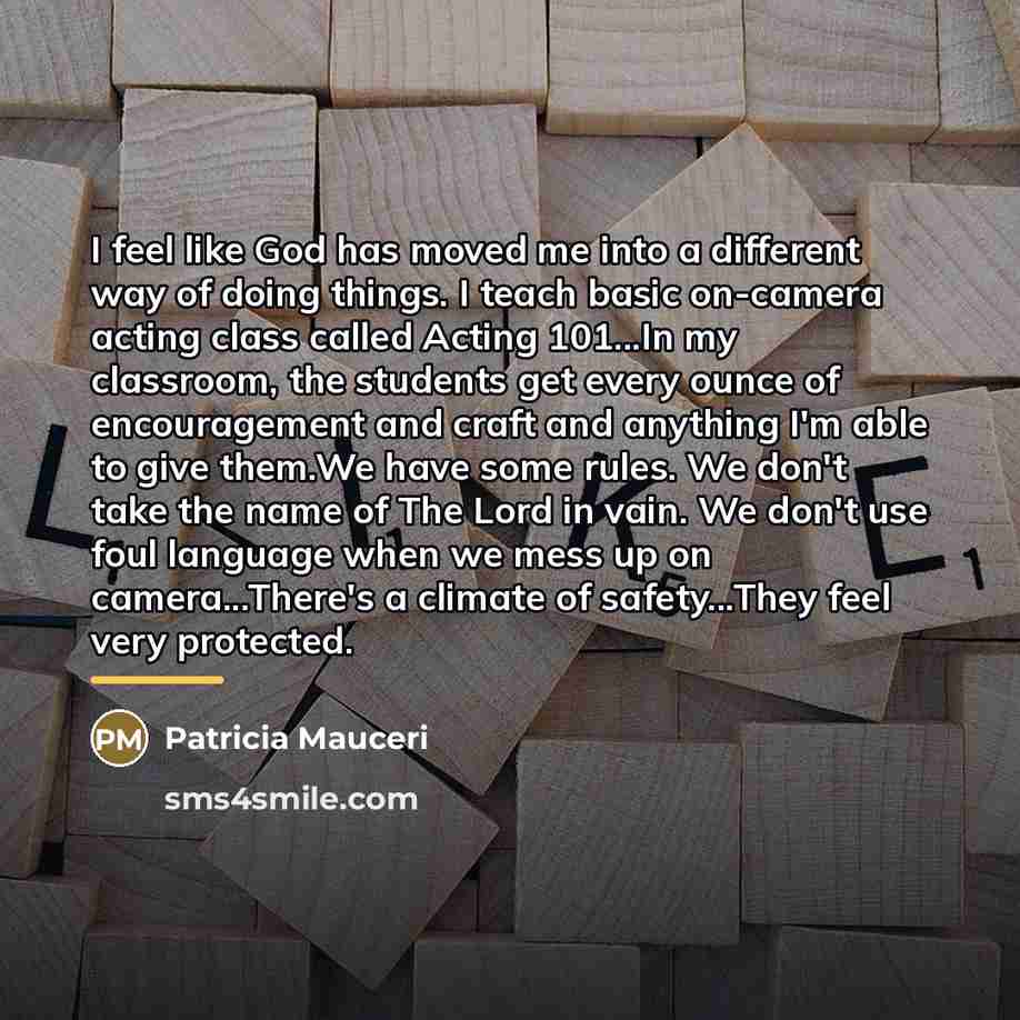 “I feel like God has moved me into a different…” quote by Patricia Mauceri