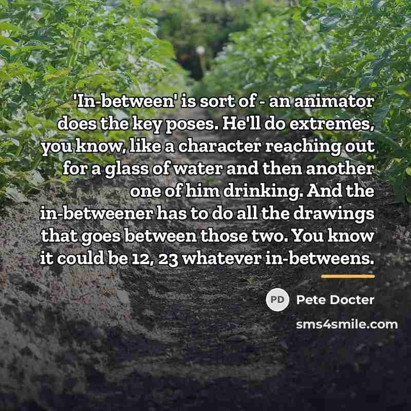 “'In-between' is sort of - an animator does the key…” quote by Pete Docter