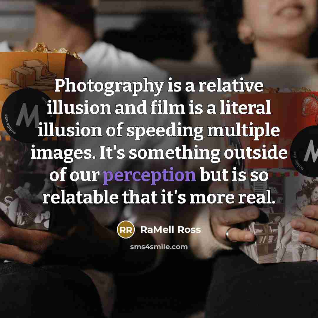 “Photography is a relative illusion and film is a literal…” quote by RaMell Ross