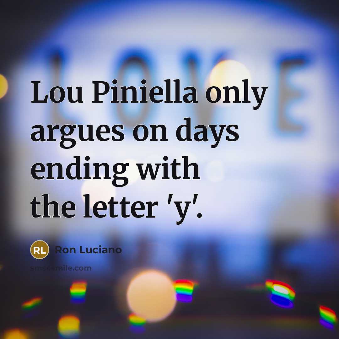 “Lou Piniella only argues on days ending with the letter…” quote by Ron Luciano