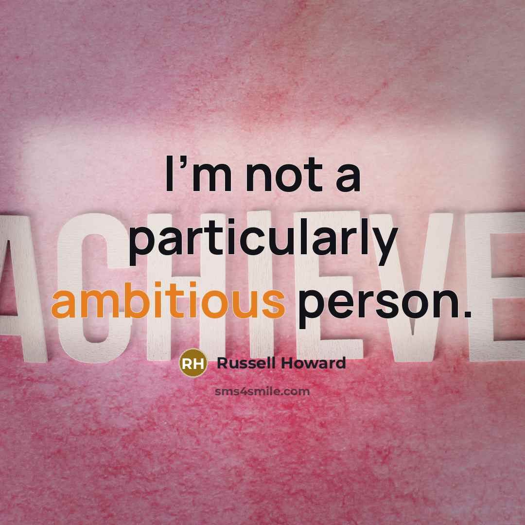 “I'm not a particularly ambitious person.…” quote by Russell Howard