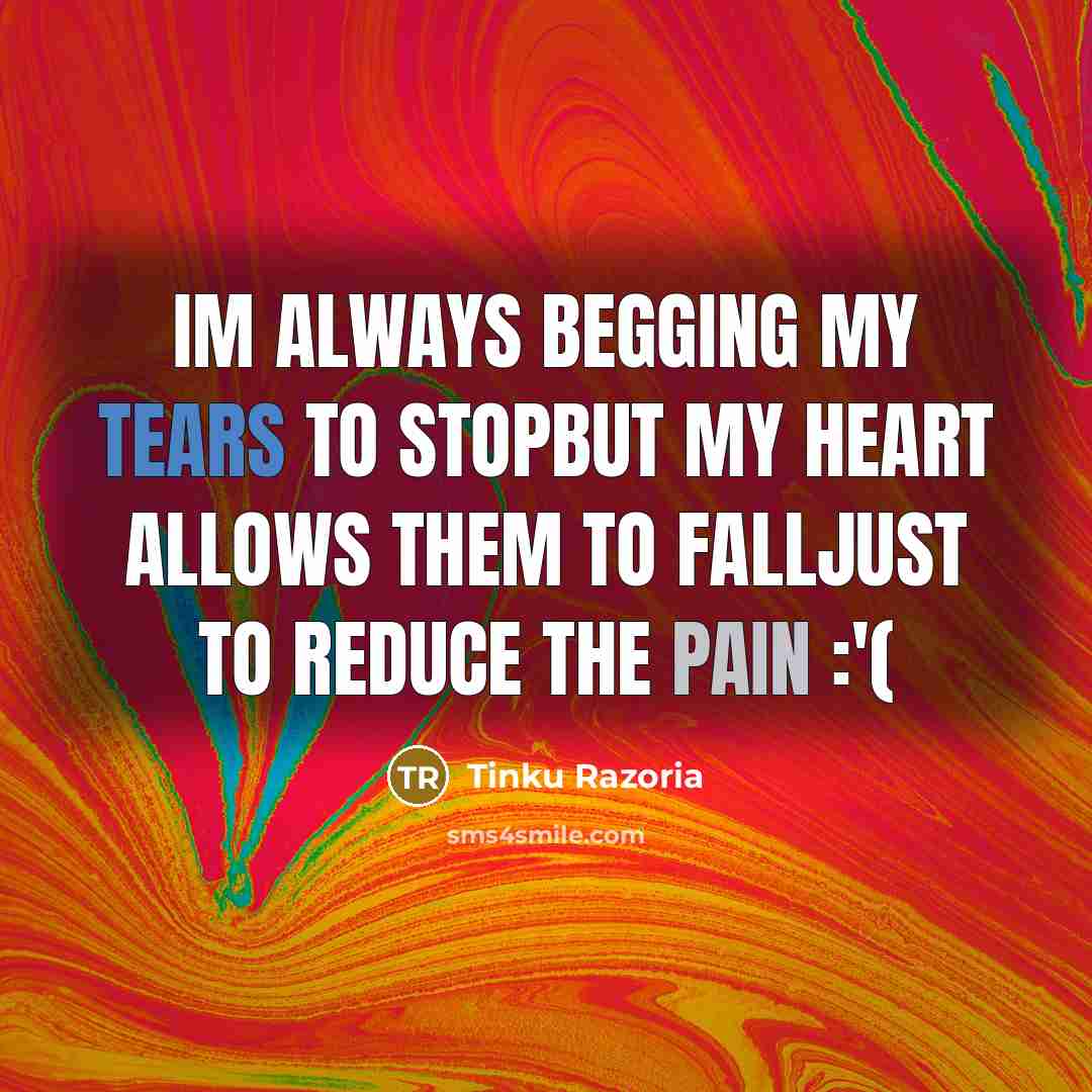 “Im Always Begging My Tears To StopBut My Heart Allows…” quote by Tinku Razoria