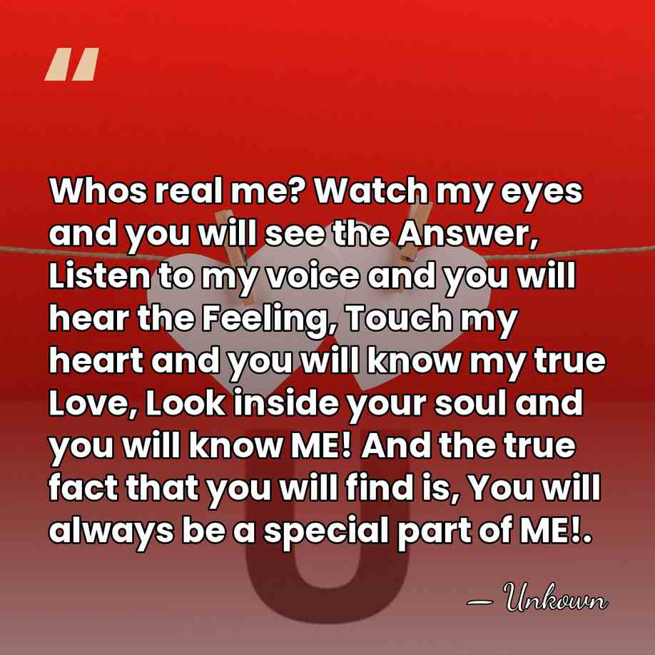 Whos real me? Watch my eyes and you will see the Answer,&hellip; - Unkown