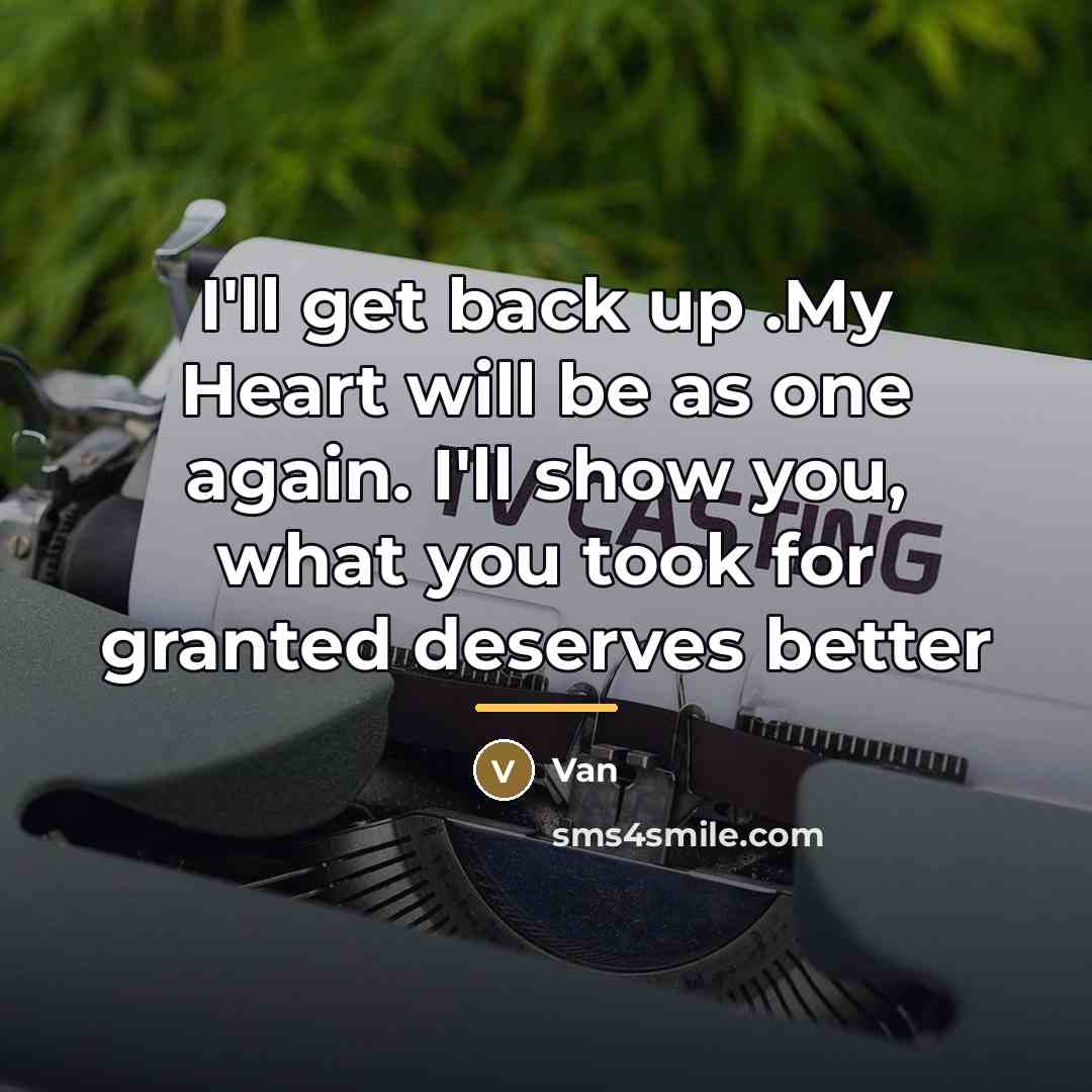 “I'll get back up .My Heart will be as one…” quote by Van
