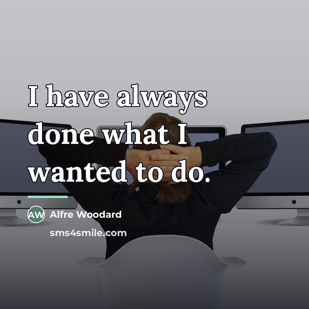 “I have always done what I wanted to do.…” quote by Alfre Woodard