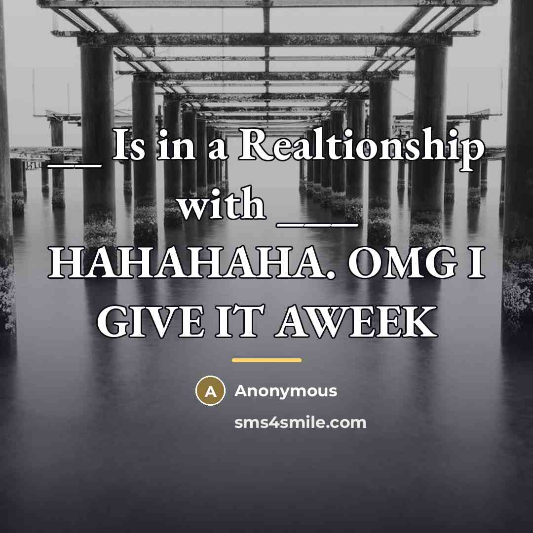 “__ Is in a Realtionship with ___ HAHAHAHA. OMG I…” quote by Anonymous