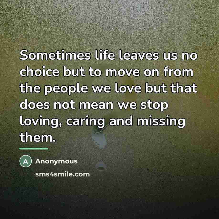 “Sometimes life leaves us no choice but to move on…” quote by Anonymous