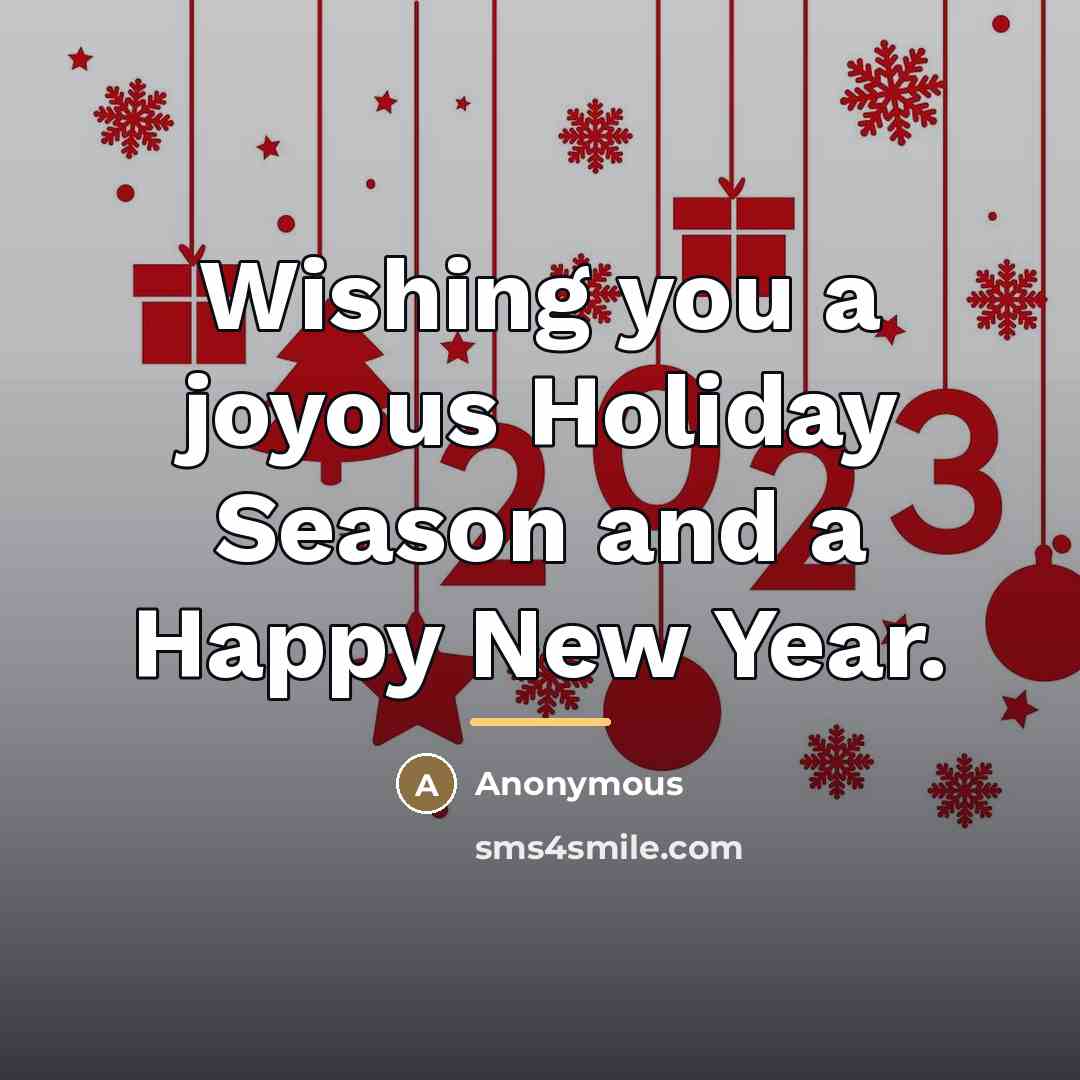 “Wishing you a joyous Holiday Season and a Happy New…” quote by Anonymous