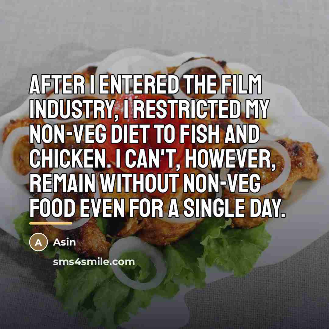 “After I entered the film industry, I restricted my non-veg…” quote by Asin