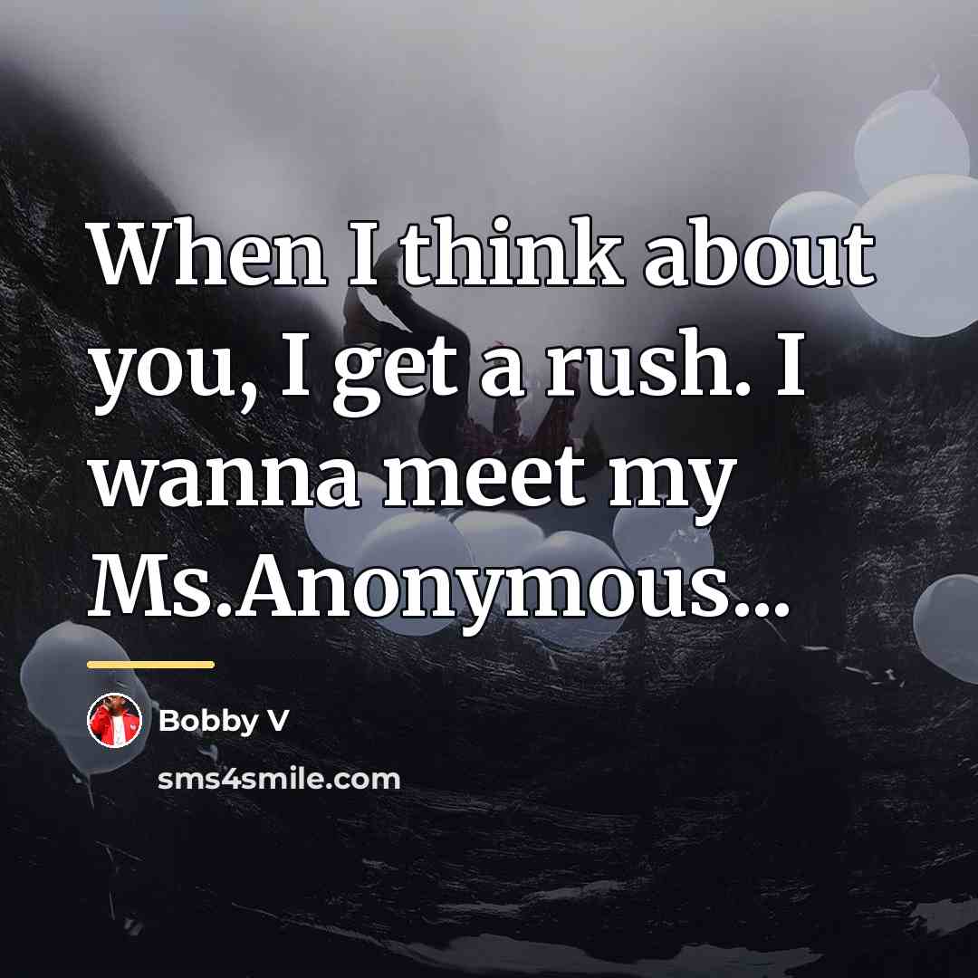 “When I think about you, I get a rush. I…” quote by Bobby V