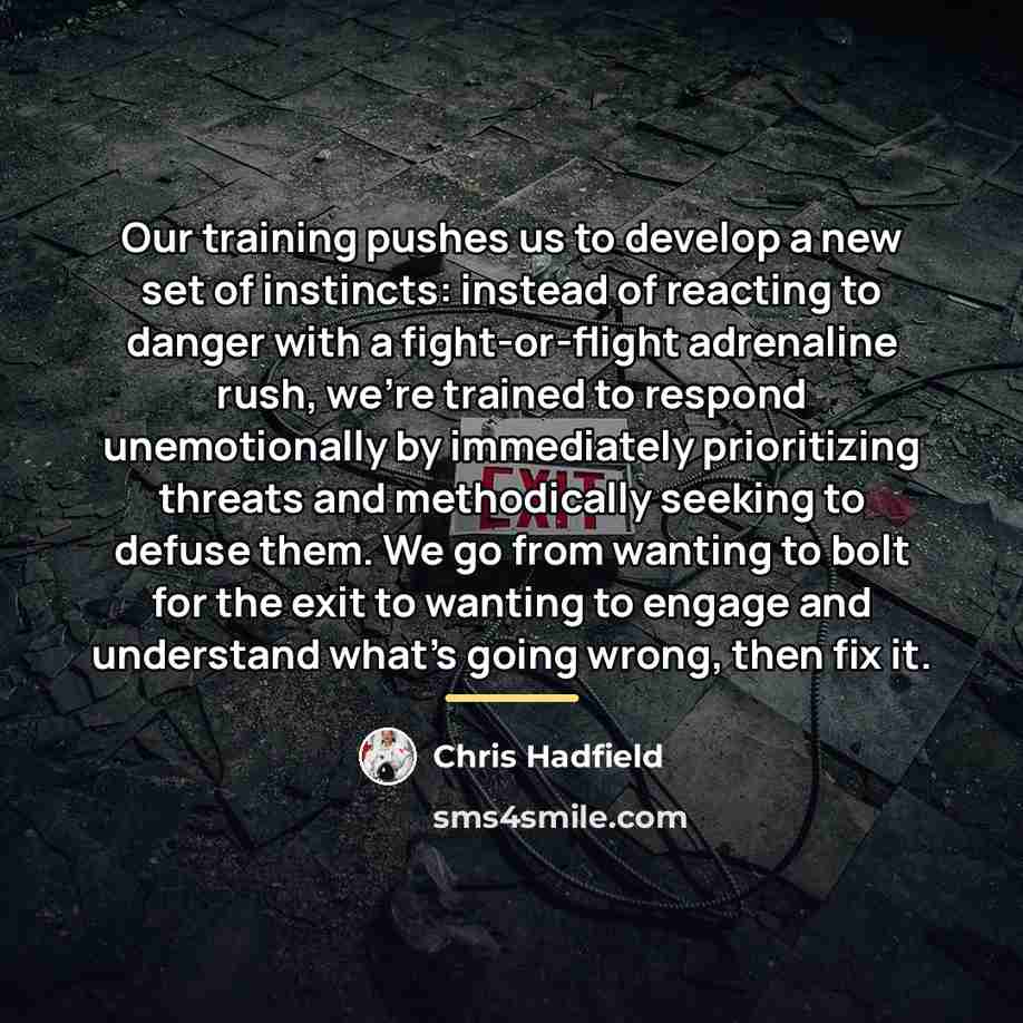 “Our training pushes us to develop a new set of…” quote by Chris Hadfield