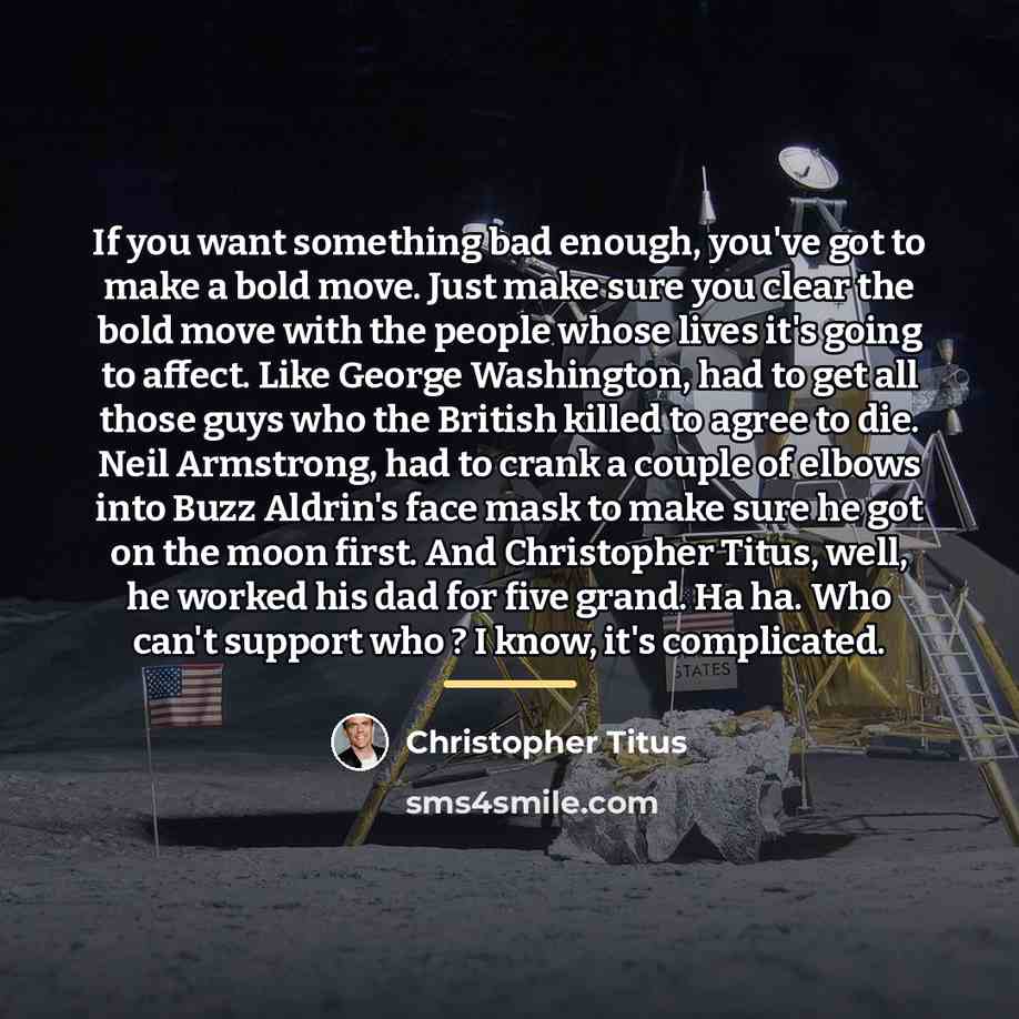 “If you want something bad enough, you've got to make…” quote by Christopher Titus