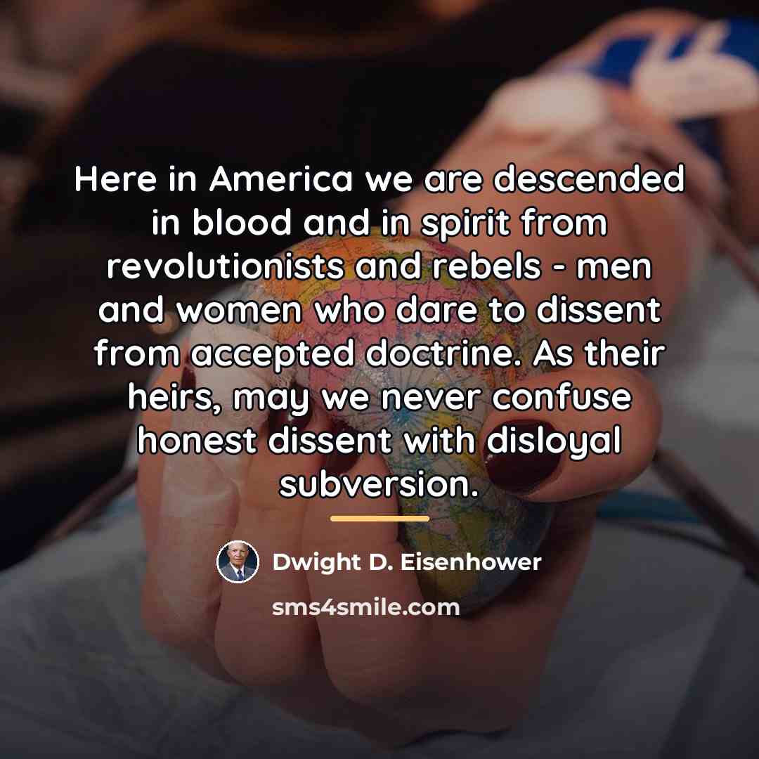 “Here in America we are descended in blood and in…” quote by Dwight D. Eisenhower