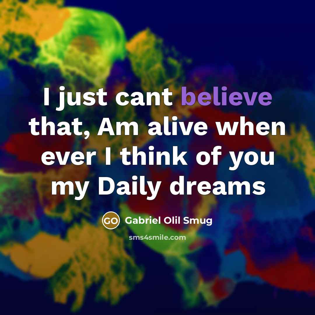 “I just cant believe that, Am alive when ever I…” quote by Gabriel Olil Smug