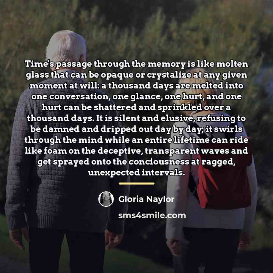 “Time's passage through the memory is like molten glass that…” quote by Gloria Naylor