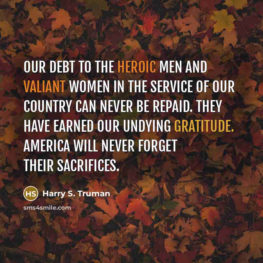 “Our debt to the heroic men and valiant women in…” quote by Harry S. Truman