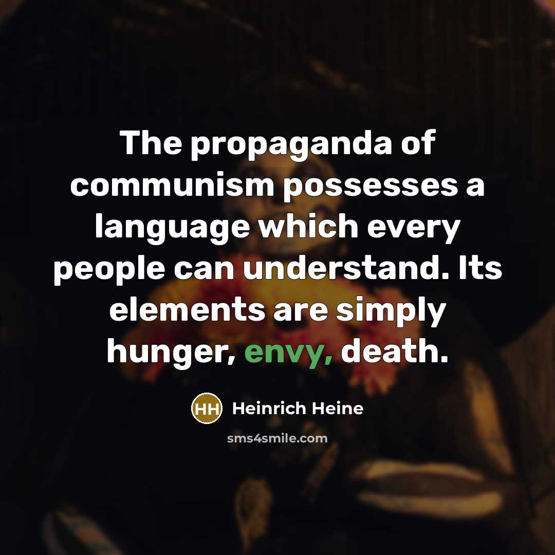 “The propaganda of communism possesses a language which every people…” quote by Heinrich Heine