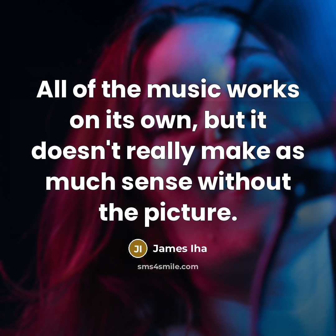 “All of the music works on its own, but it…” quote by James Iha