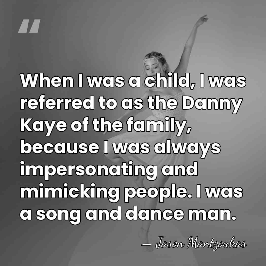 When I was a child, I was referred to as the Danny&hellip; - Jason Mantzoukas