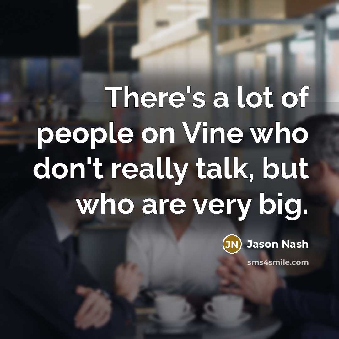 “There's a lot of people on Vine who don't really…” quote by Jason Nash