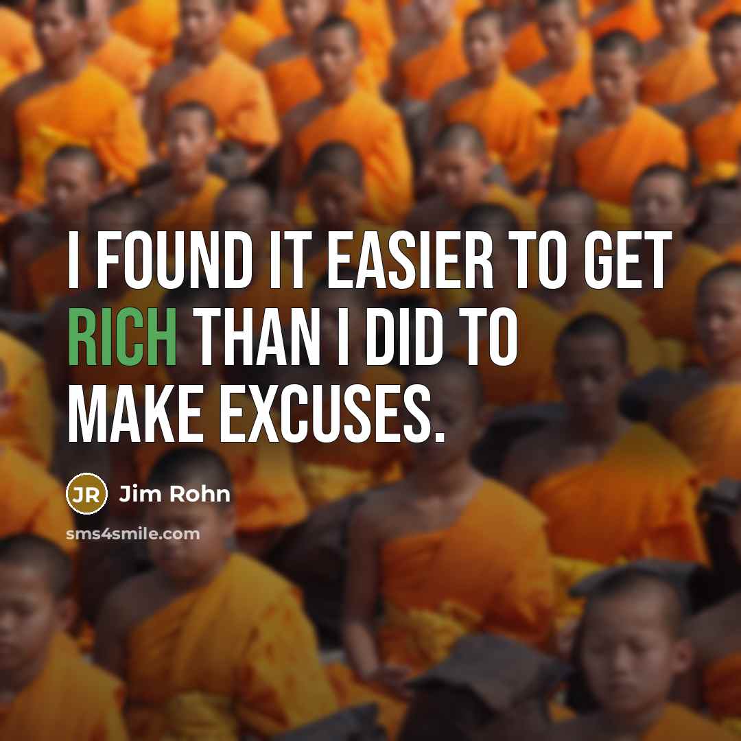 “I found it easier to get rich than I did…” quote by Jim Rohn