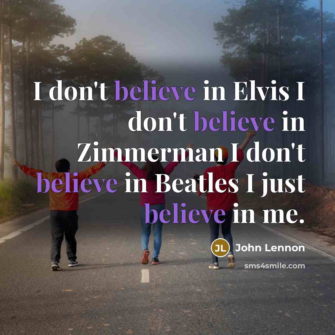 “I don't believe in Elvis I don't believe in Zimmerman…” quote by John Lennon