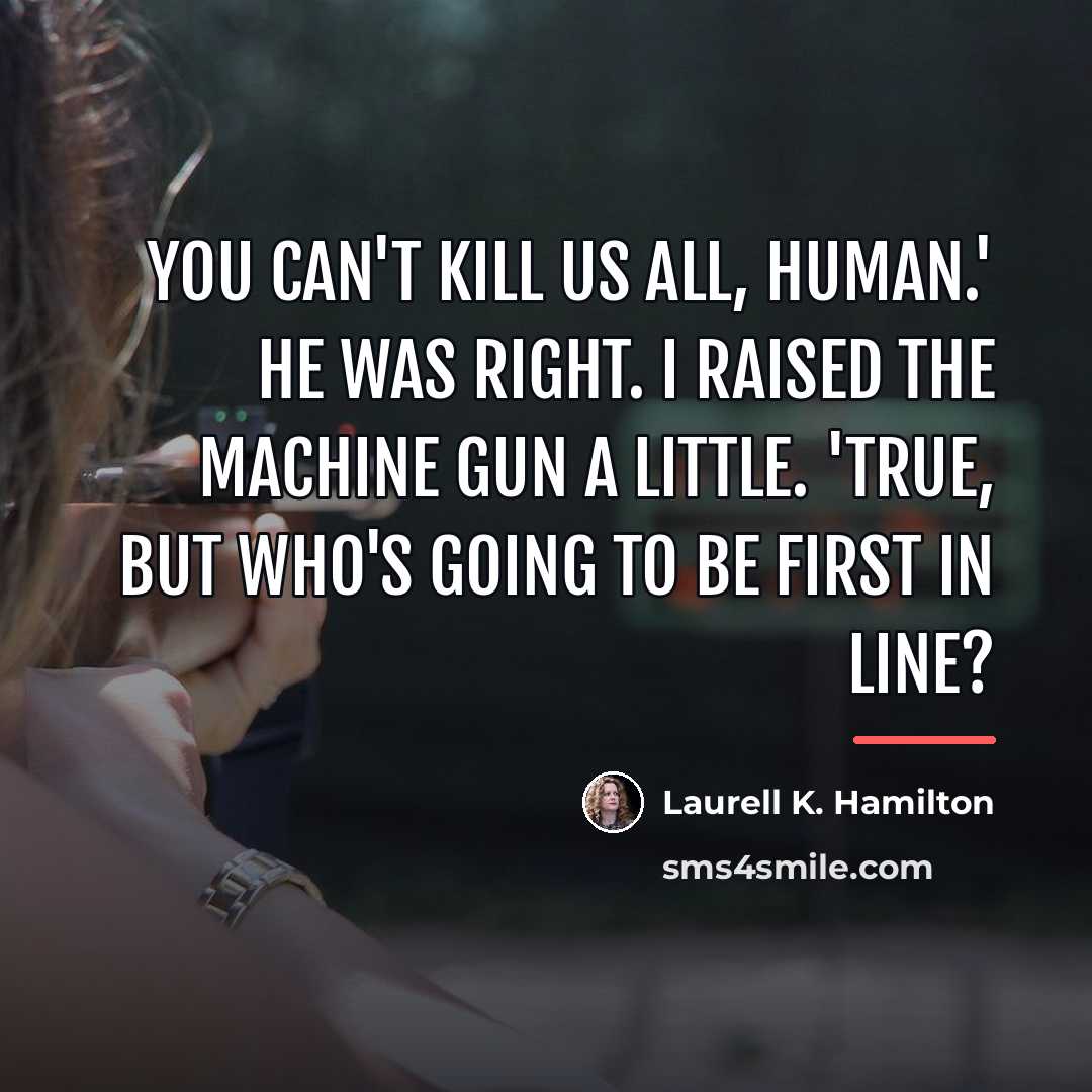 “You can't kill us all, human.' He was right. I…” quote by Laurell K. Hamilton