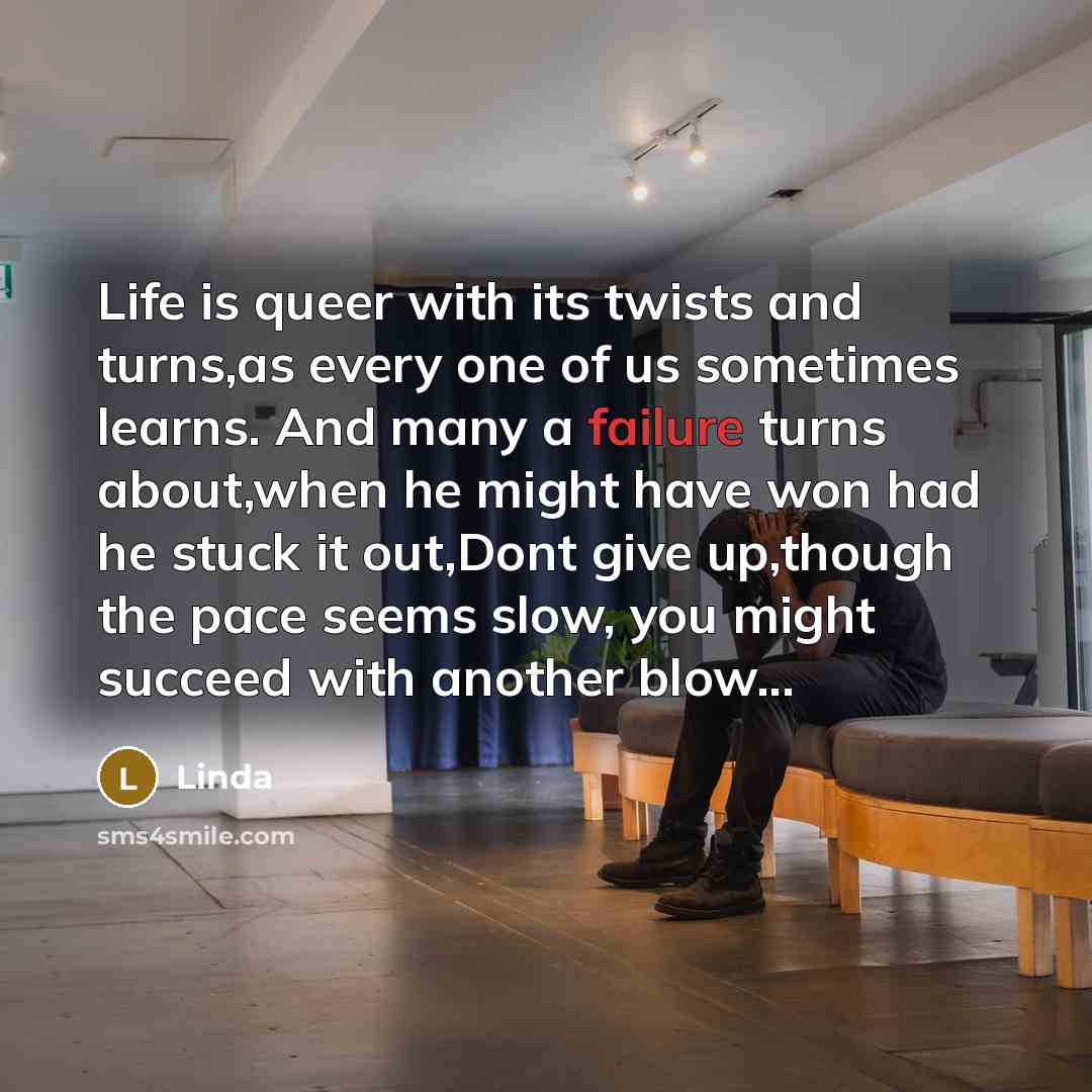 “Life is queer with its twists and turns,as every one…” quote by Linda