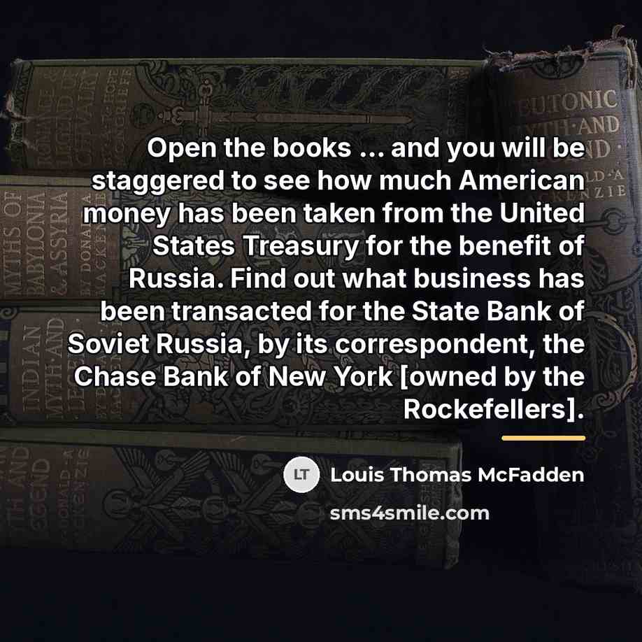 “Open the books ... and you will be staggered to…” quote by Louis Thomas McFadden